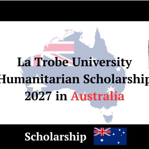 La Trobe University Humanitarian Scholarship 2027 in Australia