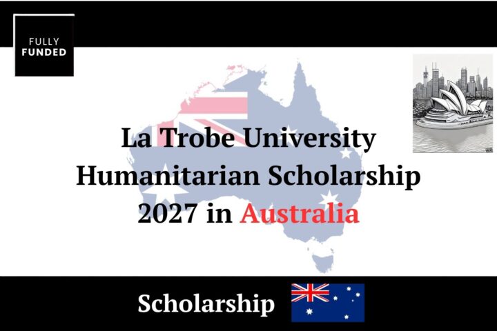 La Trobe University Humanitarian Scholarship 2027 in Australia