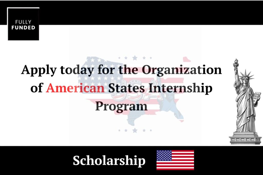Apply today for the Organization of American States Internship Program