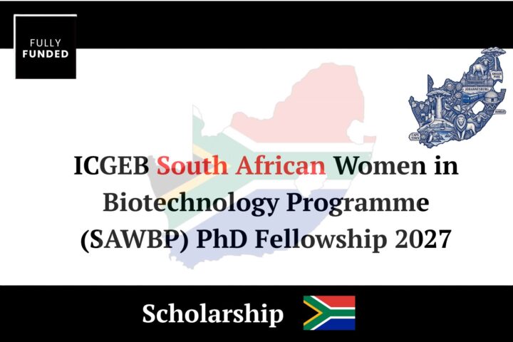 ICGEB South African Women in Biotechnology Programme (SAWBP) PhD Fellowship 2027