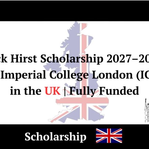 Jack Hirst Scholarship 2027–2028 at Imperial College London (ICL) in the UK Fully Funded