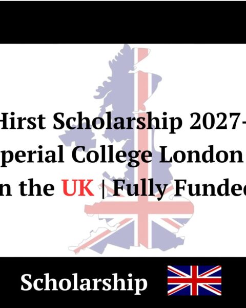 Jack Hirst Scholarship 2027–2028 at Imperial College London (ICL) in the UK Fully Funded