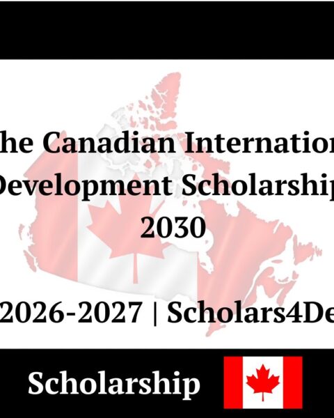 The Canadian International Development Scholarships 2030 2026-2027 Scholars4Dev