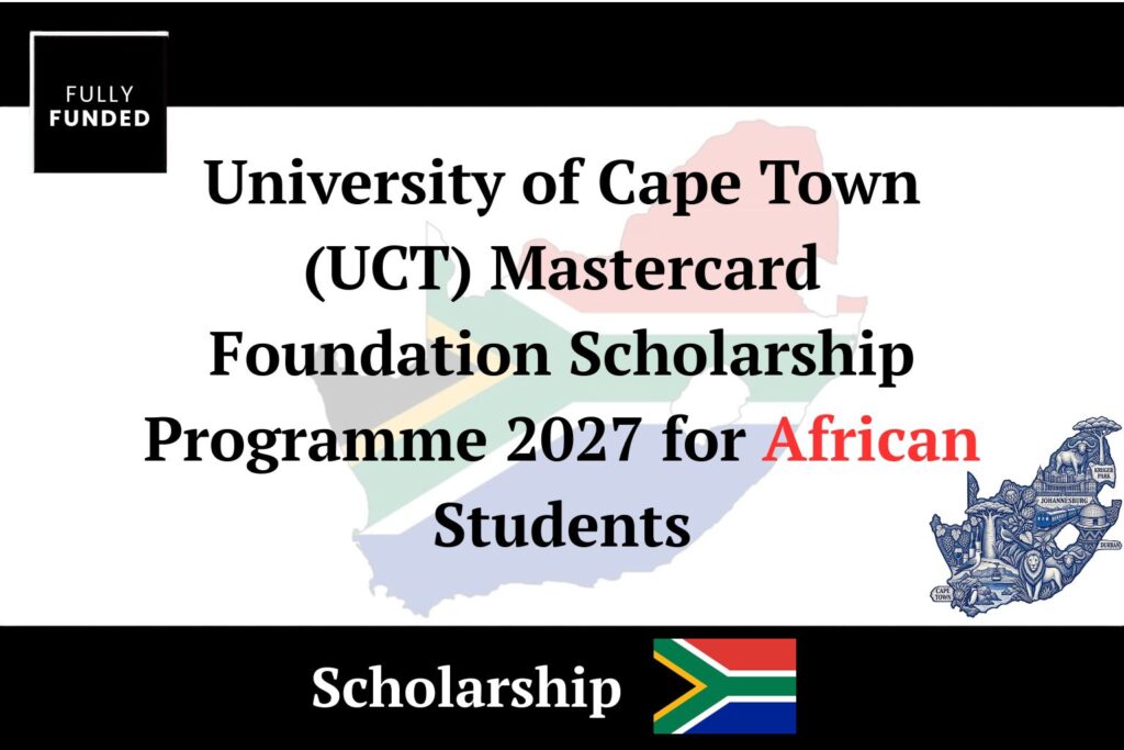 University of Cape Town (UCT) Mastercard Foundation Scholarship Programme 2027 for African Students