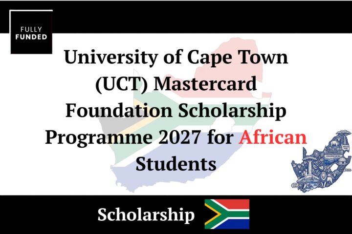 University of Cape Town (UCT) Mastercard Foundation Scholarship Programme 2027 for African Students