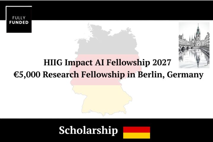 HIIG Impact AI Fellowship 2027 €5,000 Research Fellowship in Berlin, Germany