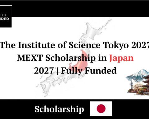The Institute of Science Tokyo 2027 MEXT Scholarship in Japan 2027 (Fully Funded)