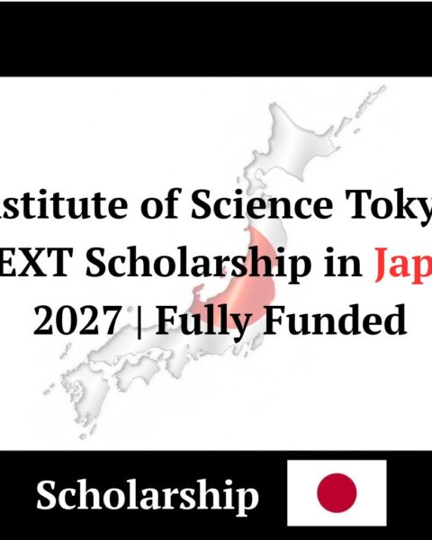 The Institute of Science Tokyo 2027 MEXT Scholarship in Japan 2027 (Fully Funded)